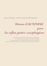 Menus d'automne pour les reflux gastro-oesophagiens - Menard Cédric - ebook