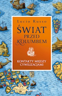 Świat przed Kolumbem. Kontakty między cywilizacjami - Russo Lucio - ebook