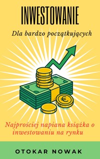 Inwestowanie dla bardzo początkujących - Otokar Nowak  - ebook