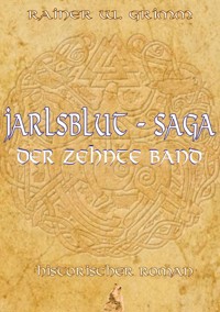 Jarlsblut-Saga (10) Der zehnte Band - Rainer W. Grimm - ebook