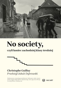 No Society, czyli koniec zachodniej klasy średniej - Christophe Guilluy - książka