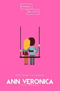 Ann Veronica | The Pink Classics - H. G. Wells - ebook