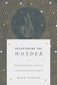 Recapturing the Wonder - Mike Cosper - ebook