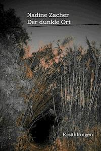 Der dunkle Ort - Nadine Zacher - ebook