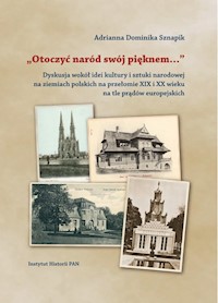 Otoczyć naród swój pięknem - Sznapik Adrianna Dominika - książka