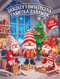 Skrzaty i świąteczna fabryka zabawek - zbiorowa praca - książka