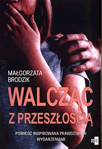 Walcząc z przeszłością - Brodzik Małgorzata - audiobook + książka