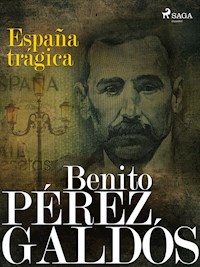 España trágica - Benito Pérez Galdós - ebook