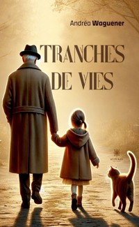 Tranches de vies - Andréa Waguener - ebook