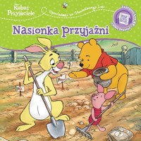 Opowiastki ze Stuwiekowego Lasu. Nasionka przyjaźni. Disney Kubuś i Przyjaciele - Feldman Thea - książka