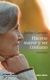 Hacerse mayor y ser cristiano - Javier Garrido Goitia - ebook