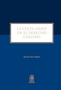 La culpa grave en el derecho chileno - Álvaro Awad Sirhan - ebook