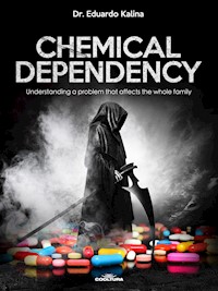 Chemical Dependency - Dr. Eduardo Kalina - ebook