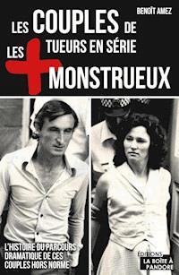 Les couples de tueurs en série les plus monstrueux - Benoît Amez - ebook