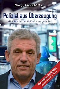Polizist aus Überzeugung - Georg "Schorsch" Horz - ebook