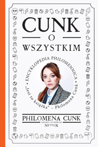 Cunk o wszystkim. Encyklopedia Philomennica - Cunk Philomena - ebook