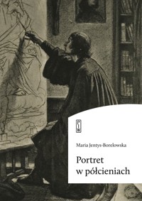 Portret w półcieniach - Maria Jentys-Borelowska - ebook + książka