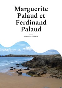 Marguerite Palaud et Ferdinand Palaud - Sébastien Coudrin - ebook