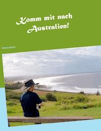 Komm mit nach Australien! - Christina Danisio - ebook