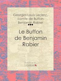 Le Buffon de Benjamin Rabier - Georges-Louis Leclerc, comte de Buffon - ebook