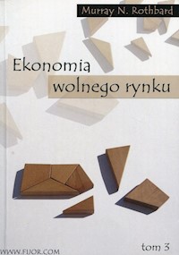 Ekonomia wolnego rynku Tom 3 - Rothbard Murray N. - książka