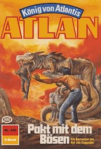 Atlan 420: Pakt mit dem Bösen - Marianne Sydow - ebook