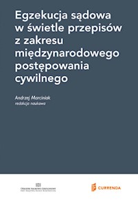 Egzekucja sądowa w świetle przepisów z zakresu międzynarodowego postępowania cywilnego -  - książka