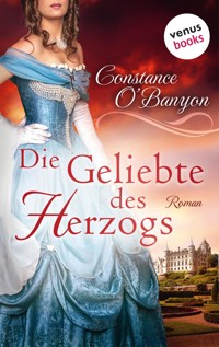 Die Geliebte des Herzogs: Die DeWinter-Highland-Saga - Erster Roman - Constance O'Banyon - ebook