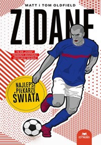 Zidane. Najlepsi piłkarze świata - Oldfield Matt, Oldfield Tom - książka