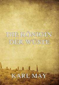 Die Königin der Wüste - Karl May - ebook