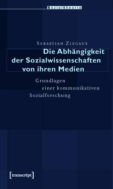 Die Abhängigkeit der Sozialwissenschaften von ihren Medien
