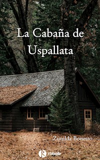 La cabaña de Uspallata - Zunilda Bonetto - ebook