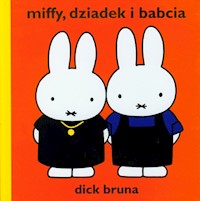 Miffy dziadek i babcia - Bruna Dick - książka