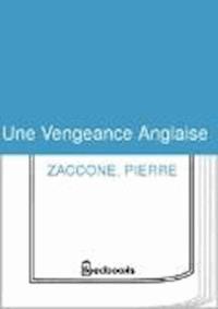 Une Vengeance Anglaise - Pierre Zaccone - darmowy ebook