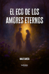 El eco de los amores eternos - Malu Garcia - ebook