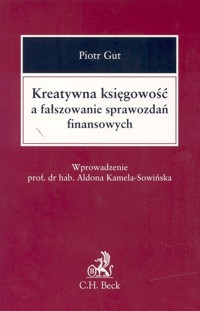 Kreatywna ksiegowość a fałszowanie sprawozdań finansowych - Gut Piotr - książka