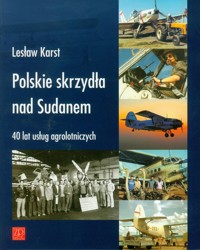 Polskie skrzydła nad Sudanem - Karst Lesław - książka