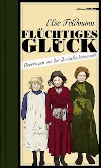 Flüchtiges Glück - Else Feldmann - ebook