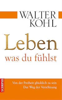 Leben, was du fühlst - Walter Kohl - ebook