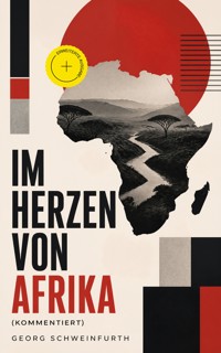 Im Herzen von Afrika (Kommentiert) - Georg Schweinfurth - ebook
