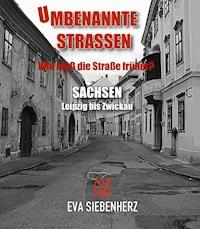 Umbenannte Straßen in Sachsen - Eva Siebenherz - ebook