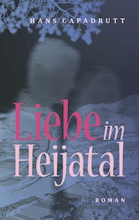 Liebe im Heijatal - Hans Capadrutt - ebook