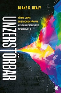 Unzerstörbar - Blake K. Healy - ebook