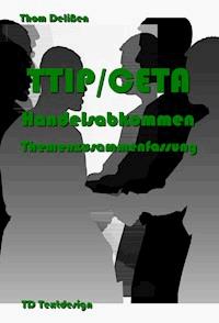 TTIP/CETA Handelsabkommen Themenzusammenfassung - Thom Delißen - ebook