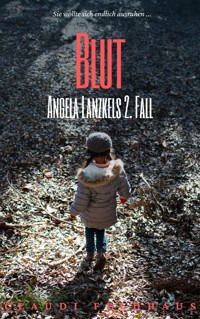 Blut: Angela Lanzkels 2. Fall - Claudi Feldhaus - ebook