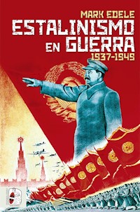 Estalinismo en guerra 1937 1949 - Edele Mark - ebook