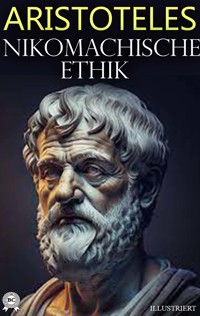Nikomachische Ethik. Illustriert - Aristoteles - ebook