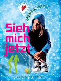 Sieh mich jetzt - Sandra Schwartz - ebook