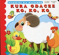 Kurka gdacze ko ko ko Wierszyki dla maluchów -  - książka