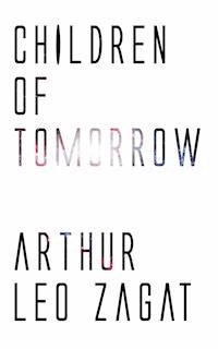Children of Tomorrow - Arthur Leo Zagat - ebook